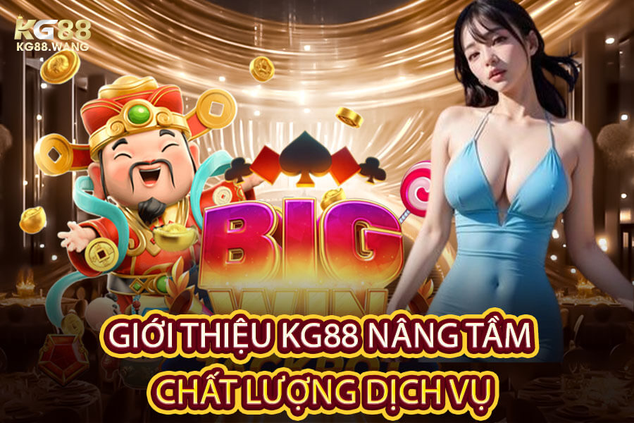 Giới Thiệu KG88 Nâng Tầm Chất Lượng Dịch Vụ