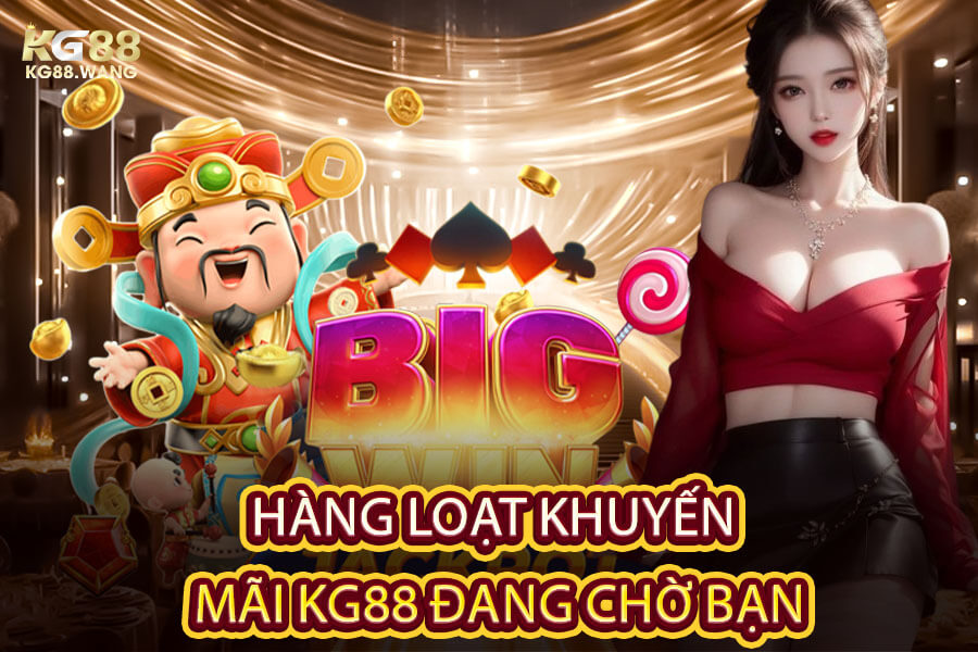 Hàng Loạt Khuyến Mãi KG88 Đang Chờ Bạn