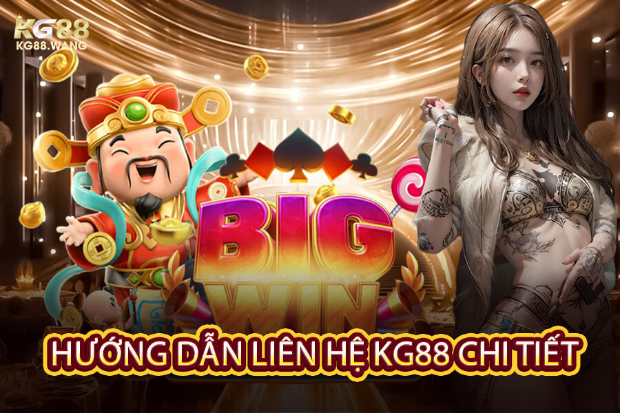 Hướng Dẫn Liên Hệ KG88 Chi Tiết