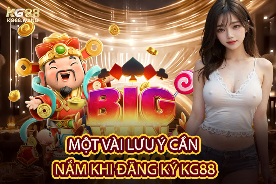 Một Vài Lưu Ý Cần Nắm Khi Đăng Ký KG88