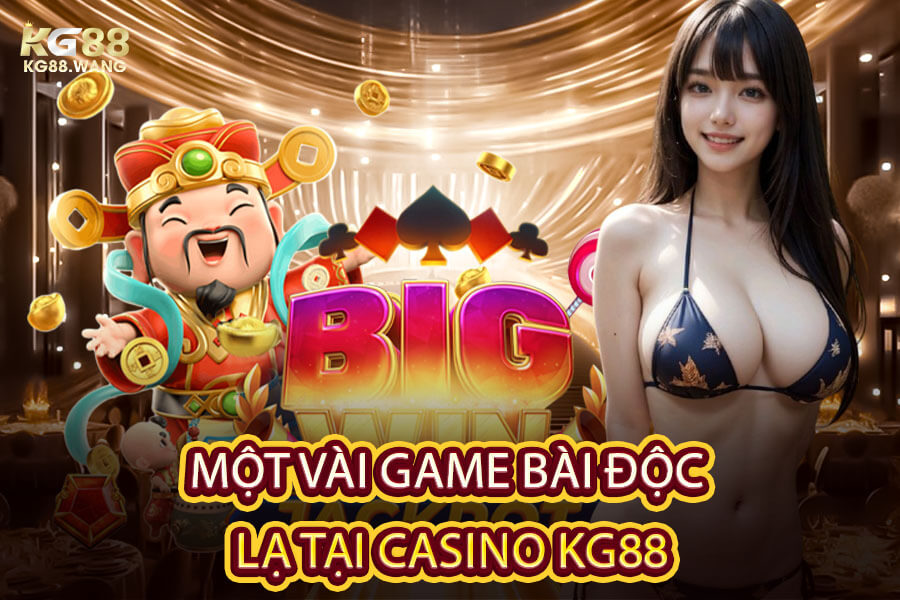 Một vài game bài độc lạ tại Casino KG88